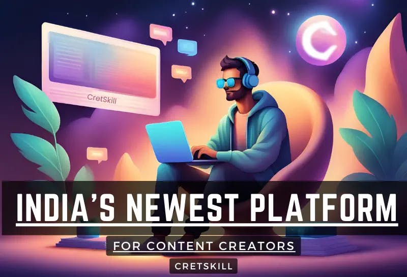 India’s Newest Platform for Content Creators | Cretskill
