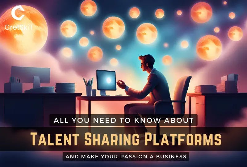 All You Need to Know About Talent Sharing Platforms and Make Your Passion a Business
